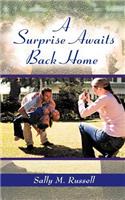 A Surprise Awaits Back Home