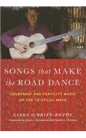Songs That Make the Road Dance: Courtship and Fertility Music of the Tz'utujil Maya