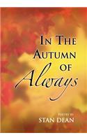 In the Autumn of Always