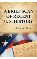 A Brief Scan of Recent U. S. History