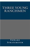 Three Young Ranchmen: (English)