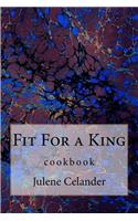 Fit For a King