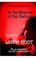 IN THE SHADOW of the GALLOWS
