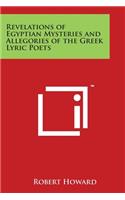 Revelations of Egyptian Mysteries and Allegories of the Greek Lyric Poets