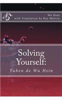 Solving Yourself: Yuben de Wu Hsin