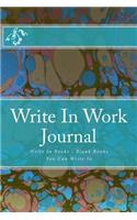 Write In Work Journal: Write In Books - Blank Books You Can Write In