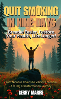 Quit Smoking in Nine Days: Breathe Easier, Restore Your Health, Live Longer(English)