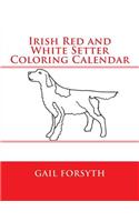 Irish Red and White Setter Coloring Calendar: (English)