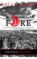 Unstoppable & Unquenchable Fire