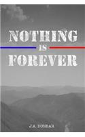 Nothing is Forever