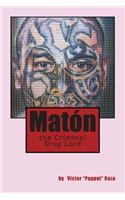 Maton the Criminal Drug Lord