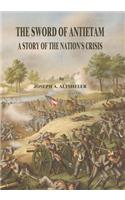 The Sword of Antietam: A Story of the Nation's Crisis(Civil War)