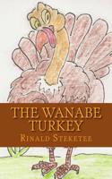 The Wanabe Turkey