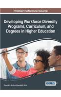 Developing Workforce Diversity Programs, Curriculum, and Degrees in Higher Education