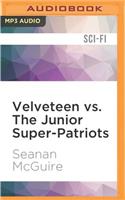 Velveteen vs. the Junior Super-Patriots