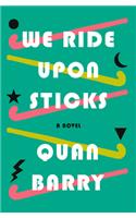 We Ride Upon Sticks