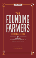The Founding Farmers Cookbook, Third Edition: 100 Recipes from the Restaurant Owned by American Family Farmers