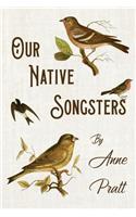 Our Native Songsters