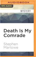 Death Is My Comrade