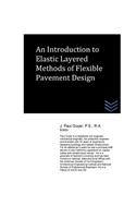 Introduction to Elastic Layered Methods of Flexible Pavement Design
