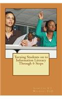 Turning Students on to Information Literacy Through 6 Steps
