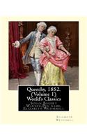 Queechy, 1852. By Susan Warner Pen name, Elizabeth Wetherell (Volume 1)