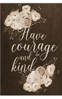Chalkboard Journal - Have Courage and Be Kind (Brown)