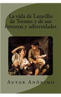 vida de Lazarillo de Tormes y de sus fortunas y adversidades