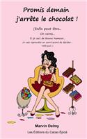 Promis demain j'arrete le chocolat !