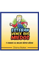 Esteban Vence Sus Miedos