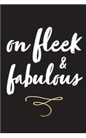 on fleek & fabulous: On Fleek Journal, Notebook, Diary, 6"x9" Lined Pages, 150 Pages, Professionally Designed(English)