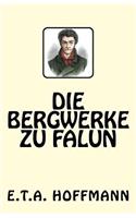 Die Bergwerke zu Falun: (German)