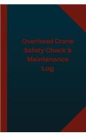 Overhead Crane Safety Check & Maintenance Log (Logbook, Journal - 124 pages 6x9 i