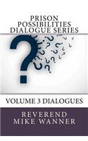 Prison Possibilities Dialogue Series: Volume 3 Dialogues(3 Prison Possibilities Dialogue)