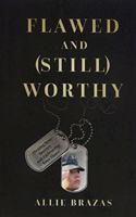 Flawed and (Still) Worthy