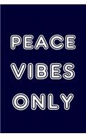 Peace Vibes Only: Writing Journal Lined, Diary, Notebook for Men & Women
