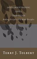 Small Group Training - Level 1 - LEADER GUIDE