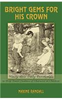 Bright Gems for His Crown: Ninety-three Daily Devotionals to Help Build Qualities of Character in Children(English)
