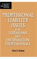 Professional Liability Issues for Librarians and Information Professionals