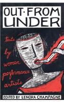 Out from Under: Texts by Women Performance Artists