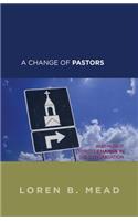 A Change of Pastors ... and How it Affects Change in the Congregation: ...and How It Affects Change in the Congregation(English)
