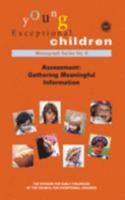 Assessment: Gathering Meaningful Information: Young Exceptional Children: Monograph Series No. 4