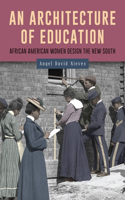 Architecture of Education: African American Women Design the New South