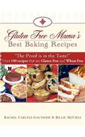 Gluten Free Mama's Best Baking Recipes