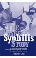The Tuskegee Syphilis Study: An Insiders' Account of the Shocking Medical Experiment Conducted by Government Doctors Against African American Men