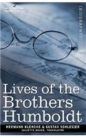 Lives of the Brothers Humboldt: Alexander and William