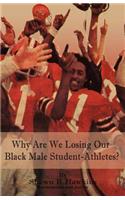 Why Are We Losing Our Black Male Student-Athletes?