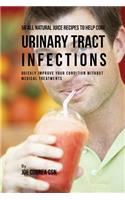 56 All Natural Juice Recipes to Help Cure Urinary Tract Infections