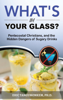 What's in Your Glass?