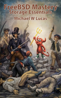 FreeBSD Mastery: Storage Essentials(4 It Mastery)